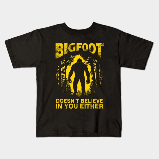Bigfoot Doesnt Believe In You Either Kids T-Shirt by OccultOmaStore